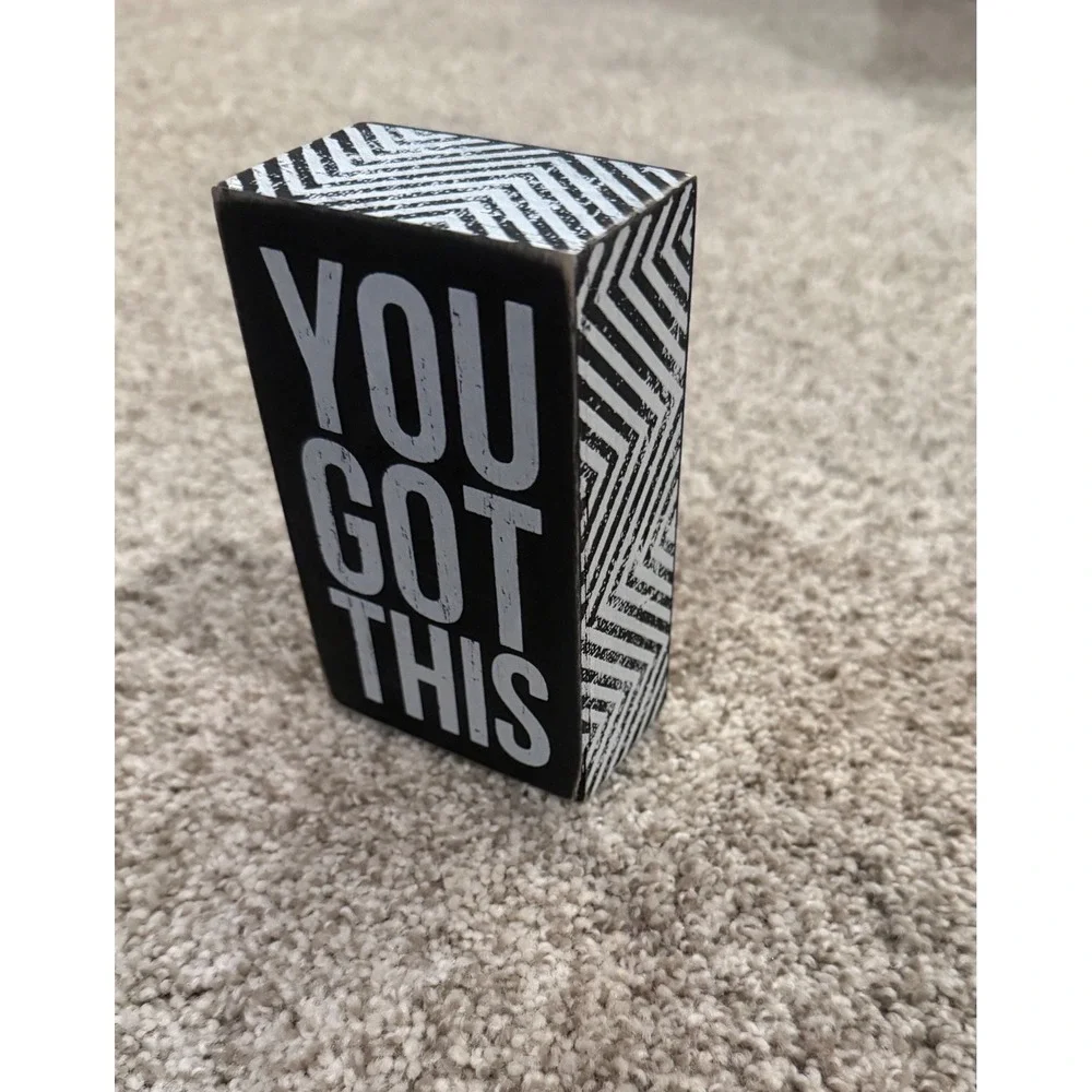 Primitives by Kathy You Got This Wooden Box Sign Black White Geometric Decor 5x3
